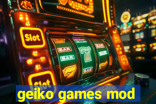geiko games mod